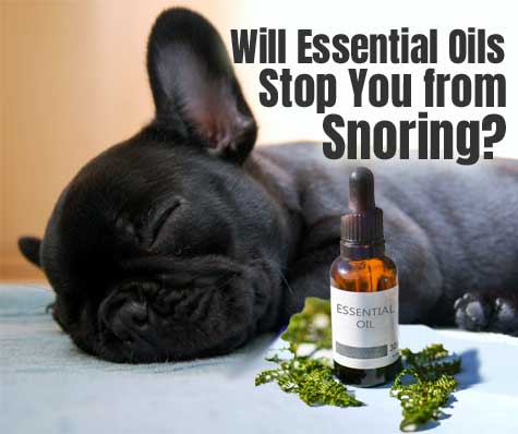 Will Essential Oils Stop You from Snoring?